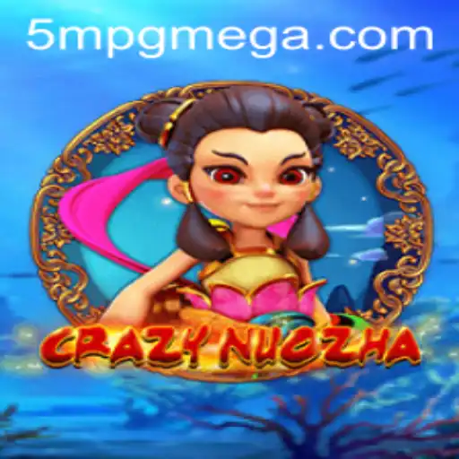 Exploring CrazyNuoZha: A Comprehensive Guide to the Game